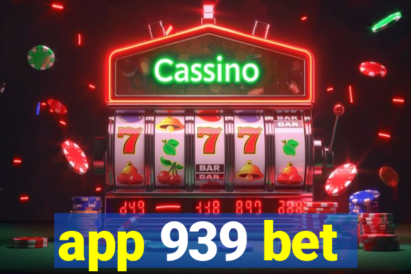 app 939 bet